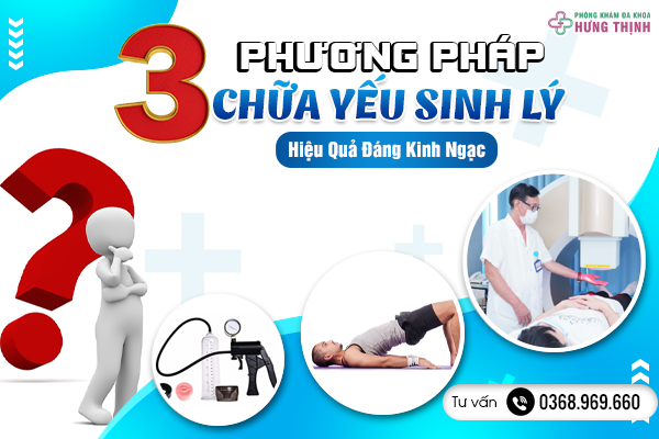 3 Phương Pháp Chữa Trị Yếu Sinh Lý Hiệu Quả Đáng Kinh Ngạc