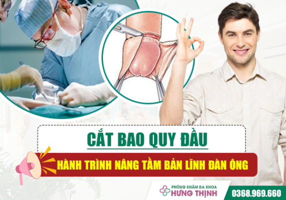 Cắt bao quy đầu thẩm mỹ- Hành trình nâng tầm bản lĩnh đàn ông 