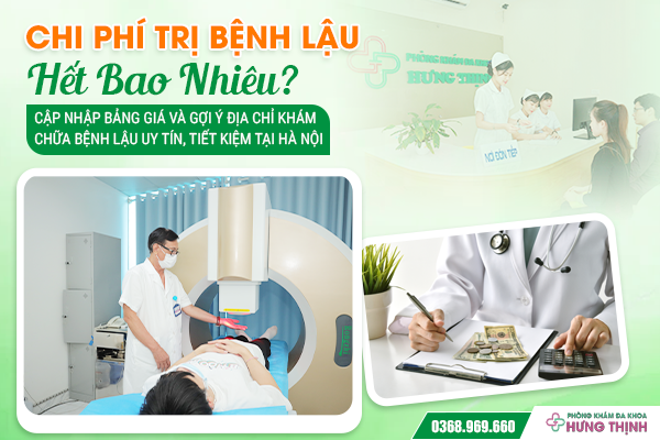 Chi Phí Trị Bệnh Lậu Hết Bao Nhiêu? Cập Nhập Bảng Giá Và Gợi Ý Địa Chỉ Khám Chữa Bệnh Lậu Uy Tín, Tiết Kiệm Tại Hà Nội