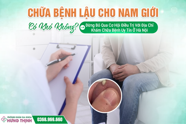 Chữa Bệnh Lậu Cho Nam Giới Có Khó Không? Đừng Bỏ Qua Cơ Hội Điều Trị Với Địa Chỉ Khám Chữa Bệnh Uy Tín Ở Hà Nội