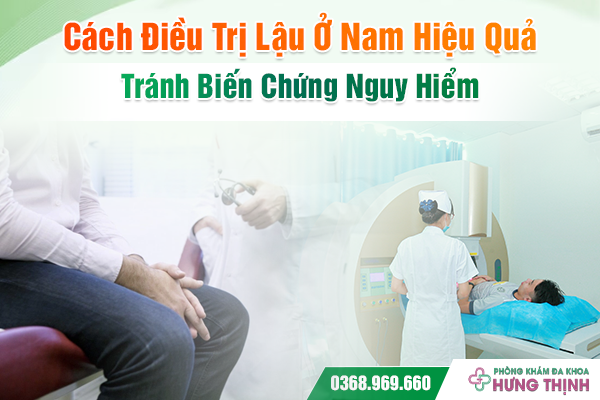 Cách Điều Trị Lậu Ở Nam Hiệu Quả, Tránh Biến Chứng Nguy Hiểm