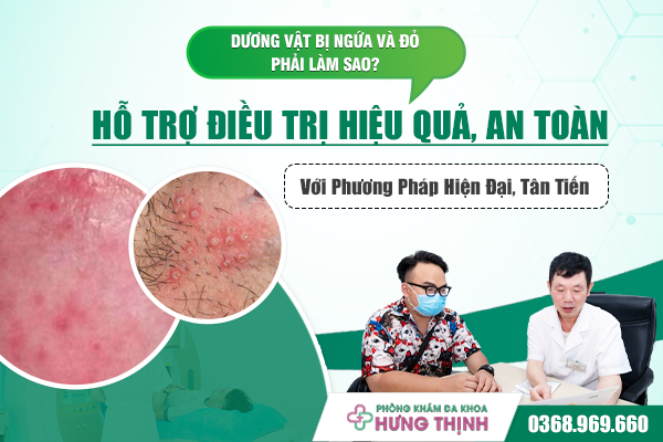 Dương Vật Bị Ngứa Và Đỏ Phải Làm Sao? Hỗ Trợ Điều Trị Hiệu Quả, An Toàn Với Phương Pháp Hiện Đại, Tân Tiến