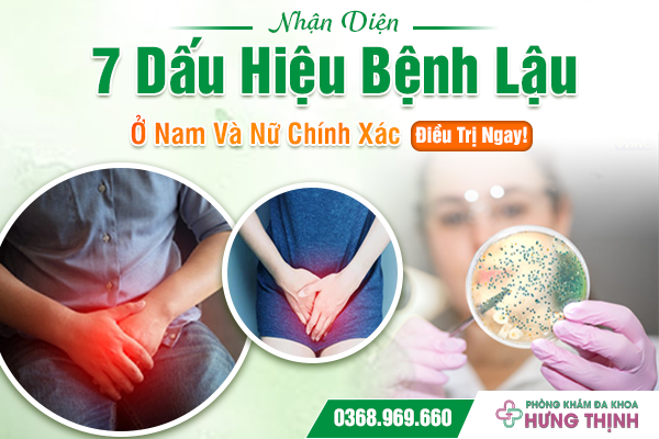 Nhận Diện 7 Dấu Hiệu Bệnh Lậu Ở Nam Và Nữ Chính Xác, Điều Trị Ngay!