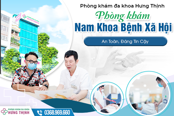 Phòng Khám Đa Khoa Hưng Thịnh -  Phòng Khám Nam Khoa Bệnh Xã Hội An Toàn, Đáng Tin Cậy