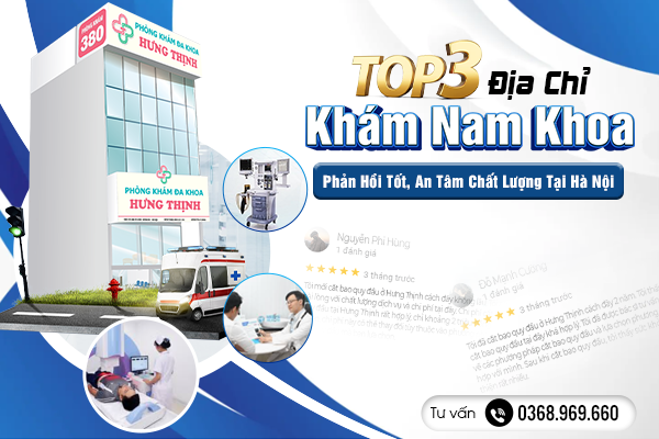 [Mách Bạn] Top 3 Địa Chỉ Khám Nam Khoa Phản Hồi Tốt, An Tâm Chất Lượng Tại Hà Nội