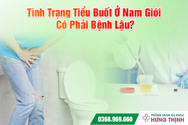 Tình Trạng Tiểu Buốt Ở Nam Giới Có Phải Bệnh Lậu?