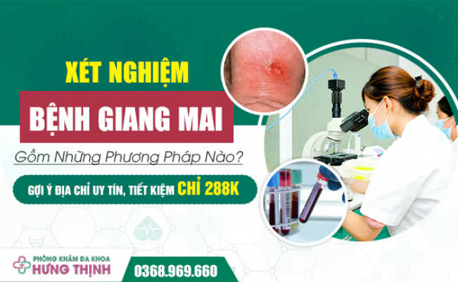 Xét Nghiệm Bệnh Giang Mai Gồm Những Phương Pháp Nào? Gợi Ý Địa Chỉ Uy Tín, Tiết Kiệm