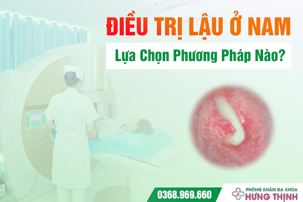 Điều Trị Lậu Ở Nam: Lựa Chọn Phương Pháp Nào? 