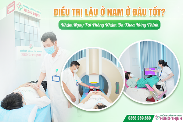 Điều Trị Lậu Ở Nam Ở Đâu Tốt? Khám Ngay Tại Phòng Khám Đa Khoa Hưng Thịnh