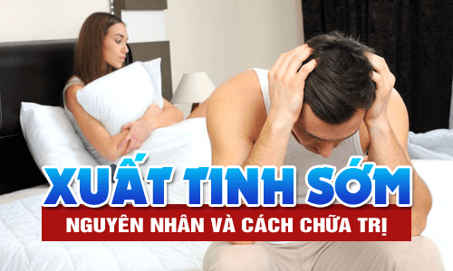 Hiện tượng xuất tinh sớm là gì, nguyên nhân và cách điều trị